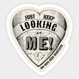 Bridgerton - Just Keep Looking at Me No One Else Matters - Anthony to Kate Sticker